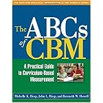 The ABCs of CBM: A Practical Guide to Curriculum-Based Measurement (Practical Intervention In The Schools) book cover