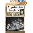 Appalachian Daughter: The Exodus of the Mountaineers from Appalachia by Helen Ayers