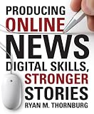 Producing Online News: Digital Skills, Stronger Stories