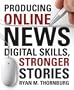 Producing Online News: Digital Skills, Stronger Stories