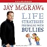 Jay McGraw's Life Strategies for Dealing with Bullies