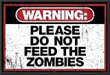 Warning Please Do Not Feed the Zombies 24x36 WOOD FRAMED Poster Art Print
