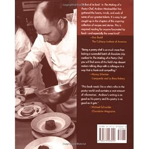 The Making of a Pastry Chef: Recipes and Inspiration from America's Best Pastry Chefs