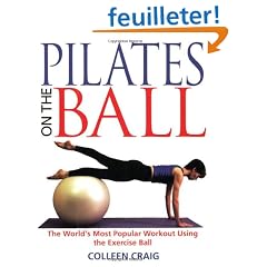 Pilates on the Ball: The World's Most Popular Workout Using the Exercise Ball