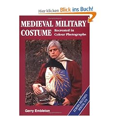 Medieval Military Costume: Recreated in Colour Photographs (Europa Militaria)