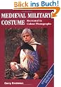Medieval Military Costume: Recreated in Colour Photographs (Europa Militaria)