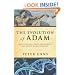 Evolution of Adam, The: What the Bible Does and Doesn't Say about Human Origins