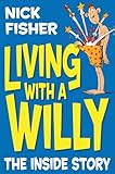 Living with a willy : the inside story