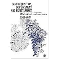 Land Acquisition, Displacement and Resettlement in Gujarat (1947-2004) (Hardcover)