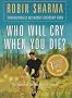 Who Will Cry When You Die?
