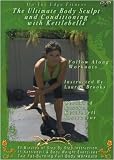 The Ultimate Body Sculpt and Conditioning with Kettlebells DVD with Lauren Brooks