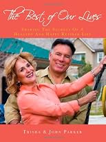 The Best of Our Lives - Sharing the Secrets of a Healthy and Happy Retired Life