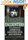 Ghostly Encounters: True Stories of America's Haunted Inns and Hotels