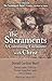 The Sacraments a Continuing Encounter with Christ: Taken from Teaching of Christ: A Catholic Catechism for Adults