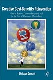 Creative Cost-Benefits Reinvention: How to Reverse Commoditization Hell in the Age of Customer Capitalism (Postcolonial Studies in Education)