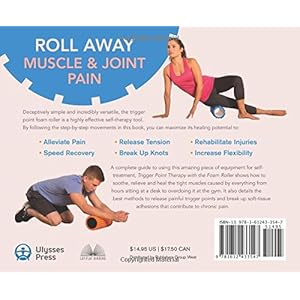 Trigger Point Therapy with the Foam Roller: Exercises for Muscle Massage, Myofascial Release, Injury Prevention and Physical Rehab