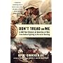 Don't Tread On Me: A 400-Year History of America at War, from Indian Fighting to Terrorist Hunting