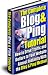 Blogging And Pinging Tutorial - How To Drive Traffic And Dollars To Your Website Almost Instantly!