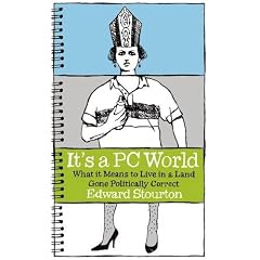 It's a PC World: What it Means to Live in a Land Gone Politically Correct