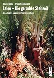 Laleo - Die geraubte Steinzeit. Als Zahnarzt bei den letzten Naturv�lkern - Roland Garve