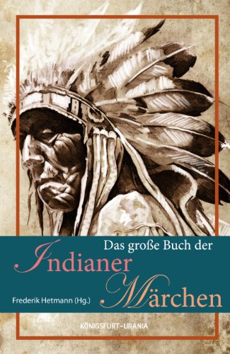 Das große Buch der Indianer-Märchen (German Edition)