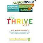 The Thrive Diet: The Whole Food Way to Lose Weight, Reduce Stress, and Stay Healthy for... by  Brendan Brazier