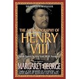 The Autobiography of Henry VIII: With Notes by His Fool, Will Somers