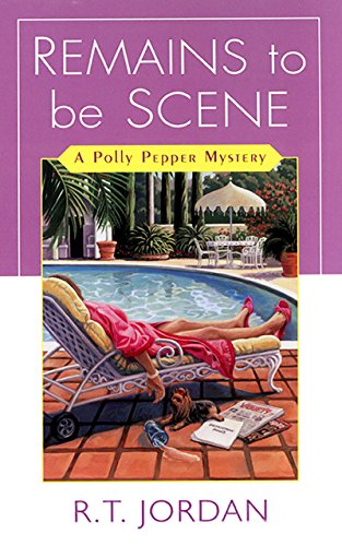 Remains To Be Scene (Polly Pepper Mysteries)