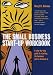 The Small Business Start-up Workbook: A Step-by-step Guide to Starting the Business You've Dreamed of