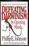 An Easy-to-Understand Guide for Defeating Darwinism by Opening Minds