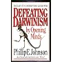 Defeating Darwinism By Opening Minds by Phillip E. Johnson