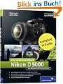 Nikon D5000. Das Kamerahandbuch: Der praxisorientierte Leitfaden f�r Ihre neue Nikon D5000 (Galileo Design)