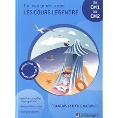 Fran�ais et math�matiques du CM1 au CM2 : En vacances avec les cours Legendre