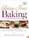 Gluten-Free Baking with The Culinary Institute of America: 150 Flavorful Recipes from the World's Premier Culinary College