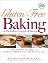 Gluten-Free Baking with The Culinary Institute of America: 150 Flavorful Recipes from the World's Premier Culinary College