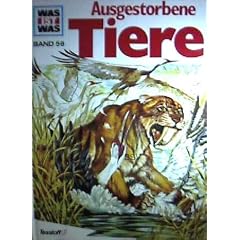 Was ist was? Bd. 56  Ausgestorbene Tiere,