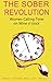 The Sober Revolution: Calling Time on Wine O'Clock (Addiction Recovery Series)
