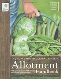 The RHS Allotment Handbook: The Expert Guide for Every Fruit and Veg Grower