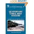 Quaternary Coral Reef Systems, Volume 5: History, development processes and controlling factors (Developments in Marine... by Lucien F. Montaggioni and Colin J.R. Braithwaite