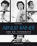 Produkt-Bild: Arnulf Rainer und die Fotografie: Inszenierte Gesichter, ausdrucksstarke Posen