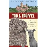Tod & Tr�ffel: Ein Hundekrimi aus dem Piemontvon "Carsten Sebastian Henn"