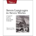 Seven Languages in Seven Weeks: A Pragmatic Guide to Learning Programming Languages (Pragmatic Programmers)