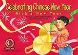 Celebrating Chinese New Year: Nick s New Year