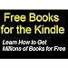 Free Books for the Kindle: Learn How to Get Millions of Books for Free