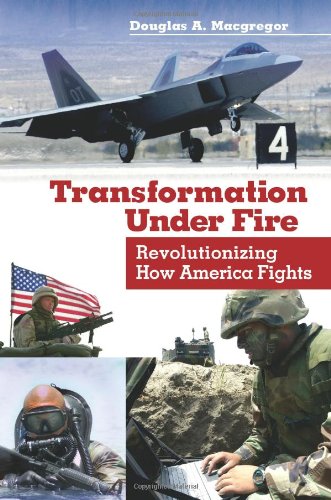 Transformation Under Fire: Revolutionizing How America Fights