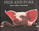  : Pigs And Pork: 90 Recipes from Italy's Most Celebrated Chefs