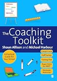 The Coaching Toolkit: A Practical Guide for Your School