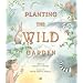 Planting the Wild Garden