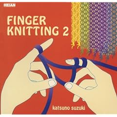 Finger Knitting 2
