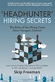 "Headhunter" Hiring Secrets: The Rules of the Hiring Game Have Changed . . . Forever! (Volume 1)